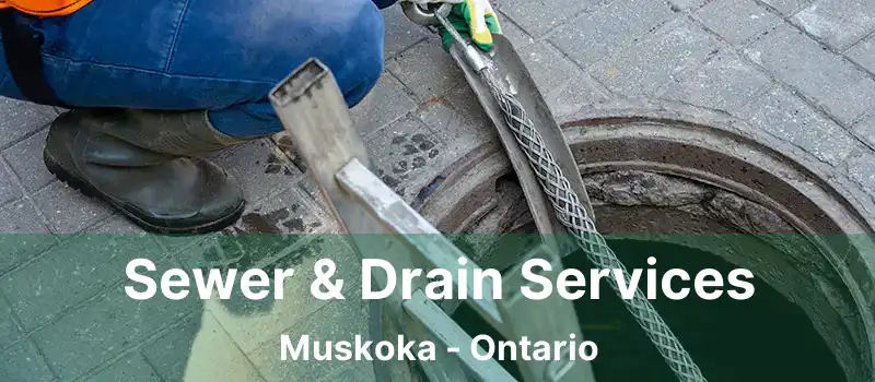 Sewer & Drain Services Muskoka - Ontario